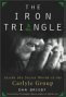 The Iron Triangle:  Inside the Secret World of The Carlyle Group
