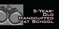 5-Yr-Old Handcuffed at School