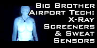 Big Brother Airport Tech: X-Ray Screeners and Sweat Sensors