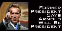 Former President Says Arnold Will Be President